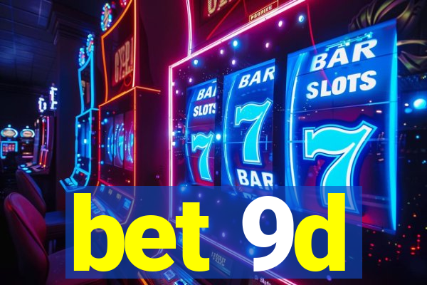 bet 9d
